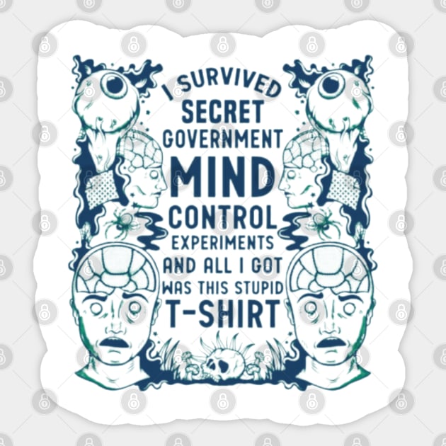 UFO Chronicles Podcast I survived secret government mind control experiments and all I got was this stupid t-shirt Sticker by UFO CHRONICLES PODCAST